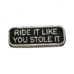MCS Biker Pins Ride it Like Stolen it Pin